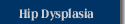 Hip Dysplasia