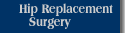 Hip Replacement Surgery