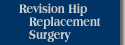 Revision Hip Replacement Surgery