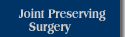 Joint Preserving Surgery