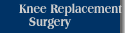 Knee Replacement Surgery