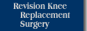 Revision Knee Replacement Surgery